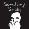 SomethingSmelly